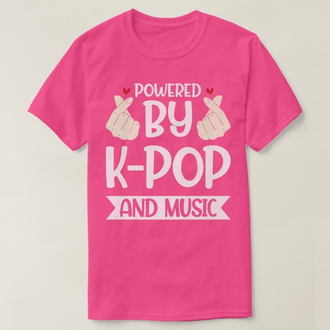 Powered by K-Pop and Music K-Pop & Music  T-Shirt (Design Front)