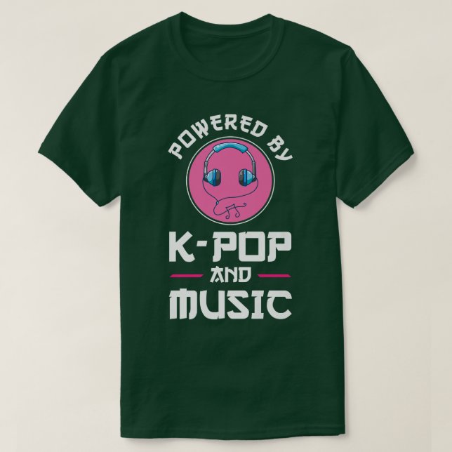 Powered by k-pop and music music  T-Shirt (Design Front)