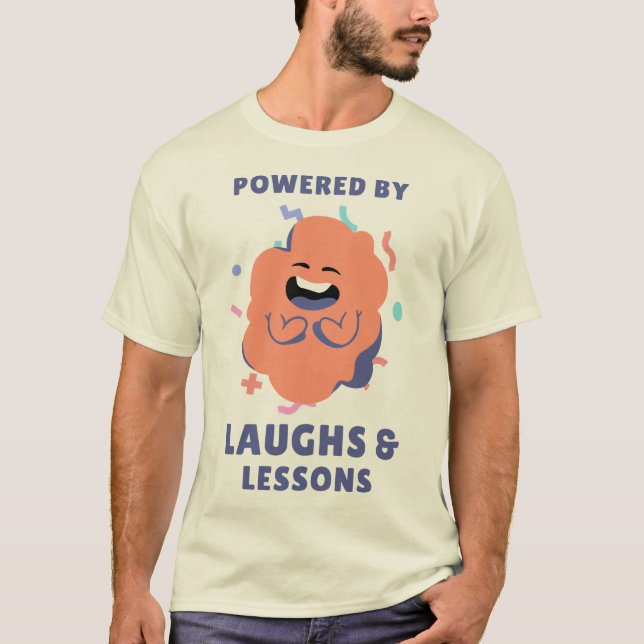 Powered by Laughs and Lessons Fun Teacher T-Shirt (Front)