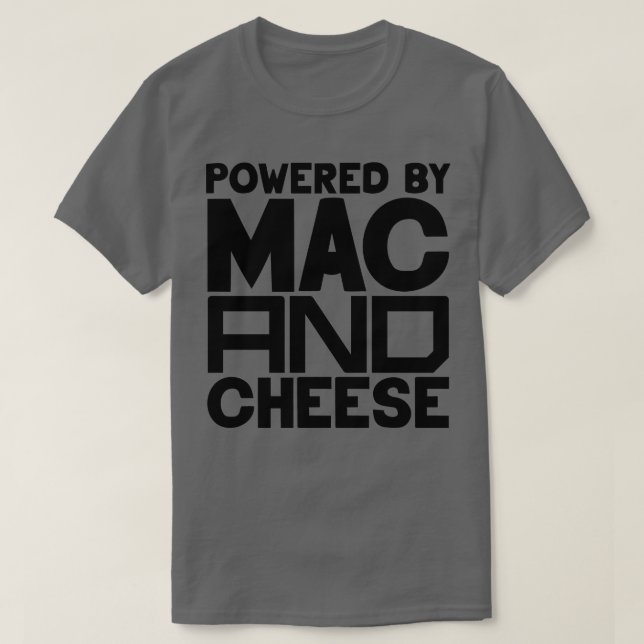 Powered By Mac And Cheese 4 T-Shirt (Design Front)