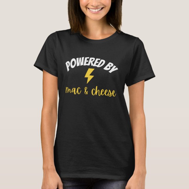 Powered By Mac and Cheese T-Shirt (Front)