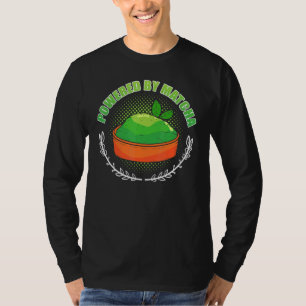 Powered By Matcha Tea Power T-Shirt