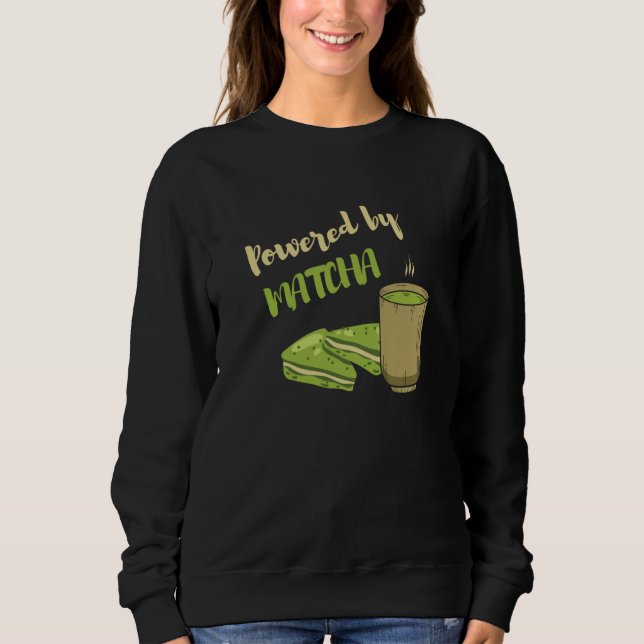 Powered By Matcha the Matcha Tea Sweatshirt (Front)