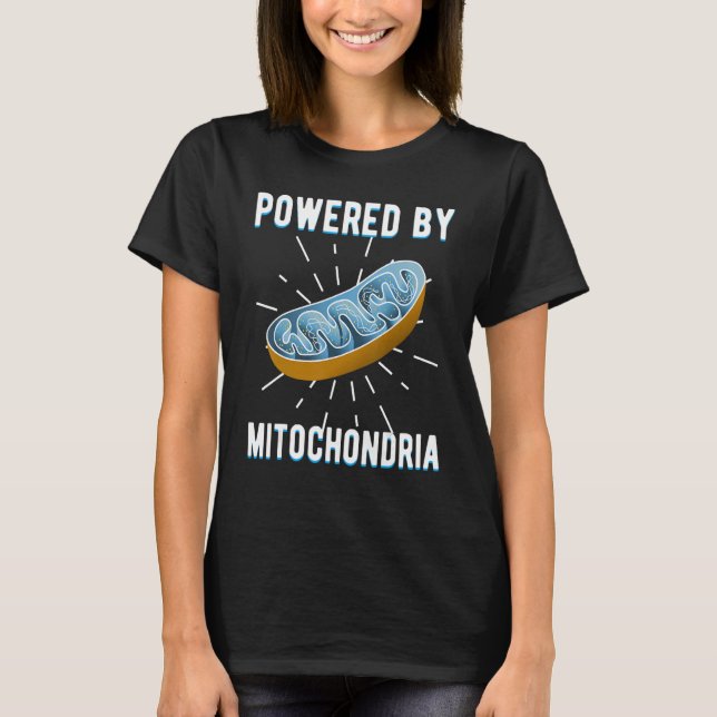 Powered By Mitochondria  Science T-Shirt (Front)