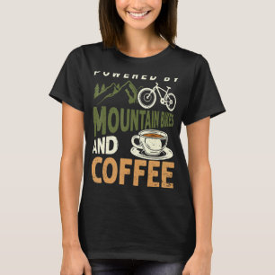 Powered By Mountain Bikes And Coffee Biker Biking  T-Shirt