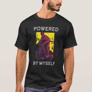 Powered By Myself Mountain Bike Mtb Biking Cycling T-Shirt