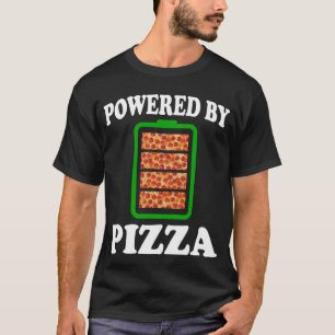 Powered By Pizza - Funny Pizza T-Shirt