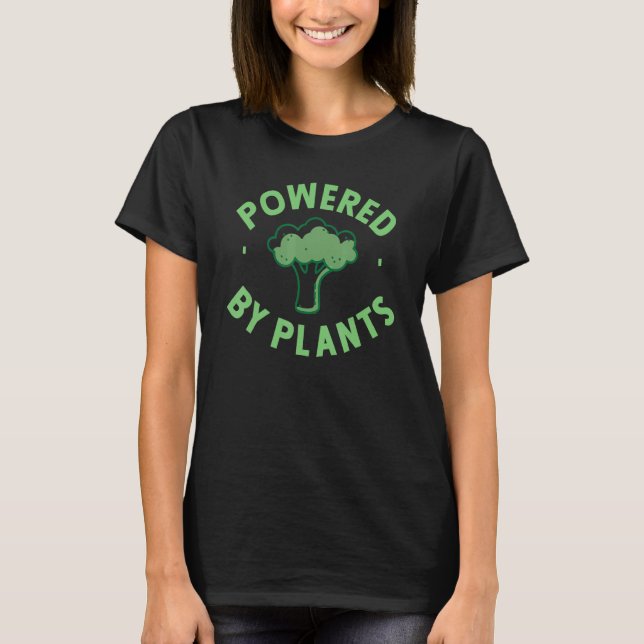 Powered by plants Vegan Veganism Vegetarian Veggie T-Shirt (Front)