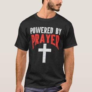 Powered By Prayer Cross God Jesus Christian Men Wo T-Shirt