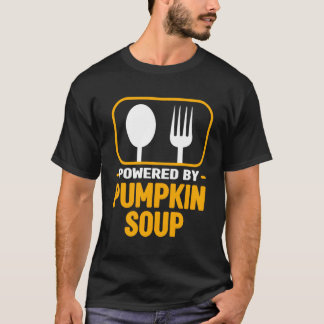Powered By Pumpkin Soup Vegan Humour Bound Soup Fo T-Shirt