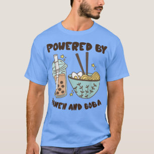 Powered By Ramen And Boba Tea Japanese Food Anime T-Shirt