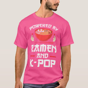 Powered By Ramen And K-Pop Ramen K-Pop T-Shirt