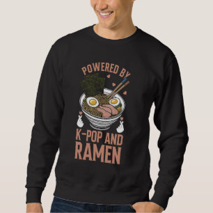 Powered By Ramen And K-Pop Ramen Kpop Merchandise Sweatshirt