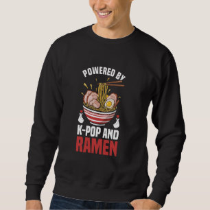 Powered By Ramen And K-Pop Ramen Kpop Merchandise Sweatshirt