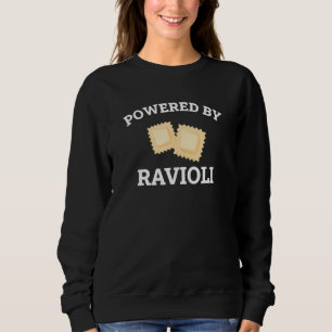 Powered By Ravioli Italian Food Ravioli Sweatshirt