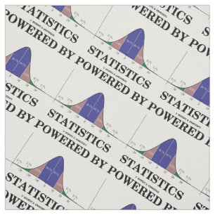 Powered By Statistics Stats Bell Curve Humour Fabric