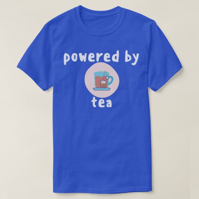 Powered By Tea 4 T-Shirt (Design Front)