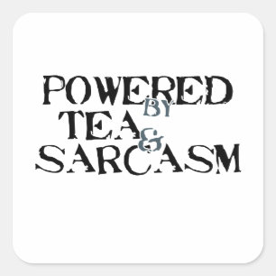 Powered by Tea & Sarcasm Square Sticker