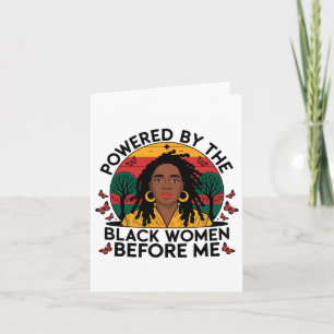 Powered By The Black Woman Before Me Black History Card