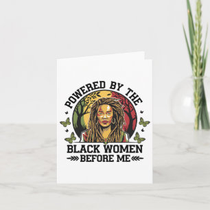 Powered By The Black Woman Before Me Black History Card