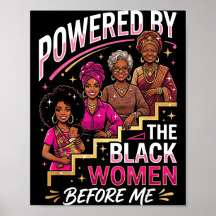 Powered By The Black Women Before African History Poster