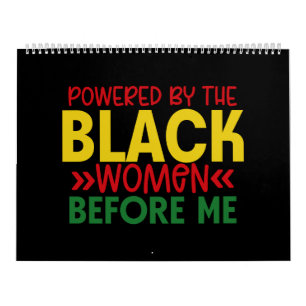 Powered By The Black Women Before Me Black History Calendar