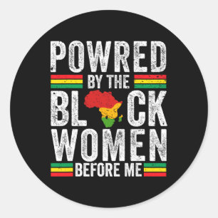 Powered By The Black Women Before Me Black History Classic Round Sticker