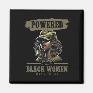 Powered By The Black Women Before Me Black History Magnet