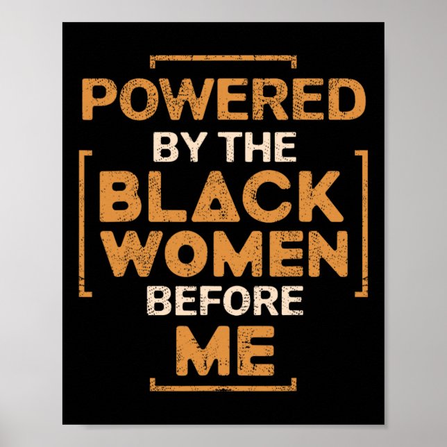 Powered By The Black Women Before Me Black History Poster (Front)