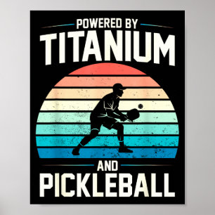 Powered by titanium pickleball funny knee hip poster