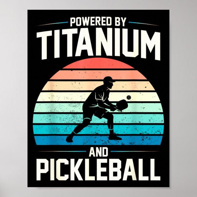 Powered by titanium pickleball funny knee hip poster (Front)