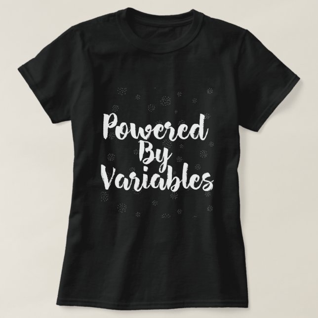 Powered By Variables Math Algebra Teacher  T-Shirt (Design Front)