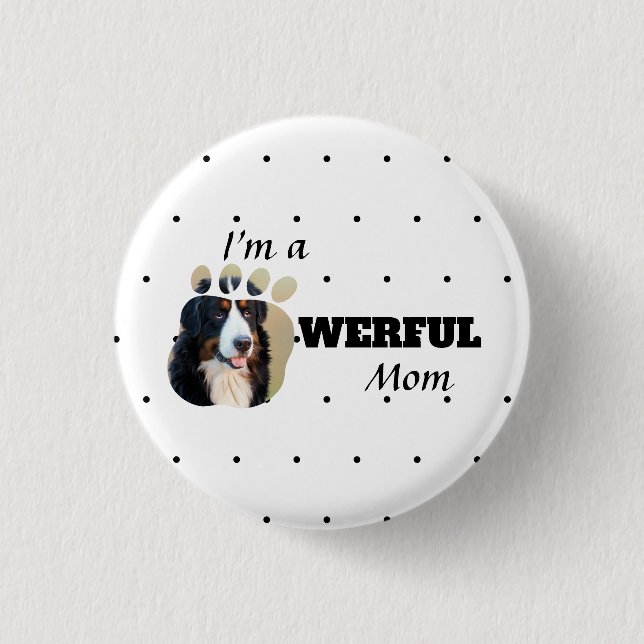 Powerful Cat / Dog Mum text paws add pet's photo  3 Cm Round Badge (Front)