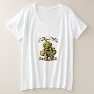 Powering On Can Be So Depleting Robot Plus Size T-Shirt