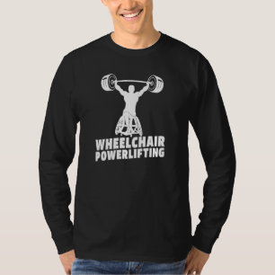 Powerlifter Wheelchair Fitness Gym Workout Powerli T-Shirt