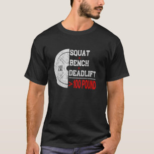 Powerlifting Strength Train Squat Deadlift Bench 1 T-Shirt