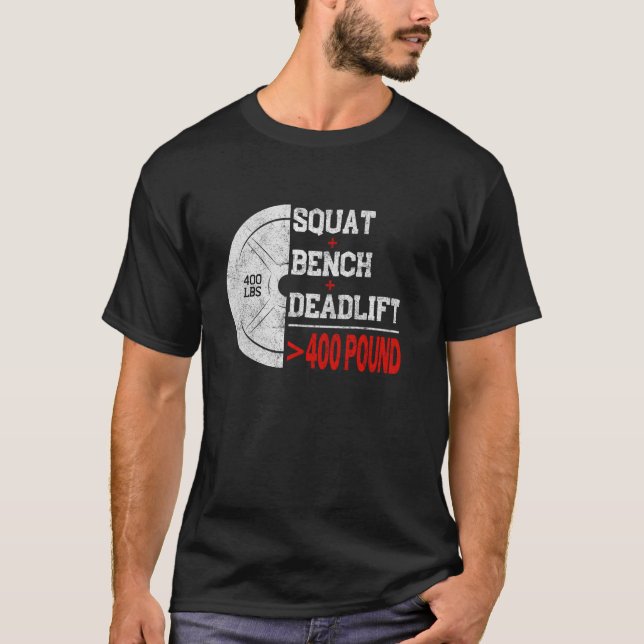 Powerlifting Strength Train Squat Deadlift Bench 4 T-Shirt (Front)