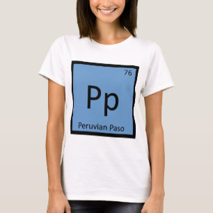 Pp - Peruvian Paso Chemistry Element Symbol Tee