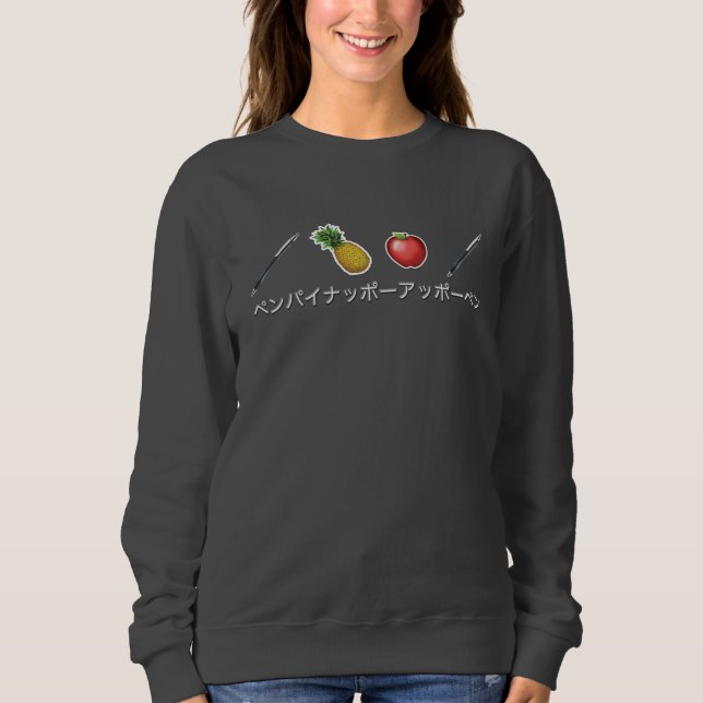 PPAP Sweatshirt - Pen Pineapple Apple Pen (Front)