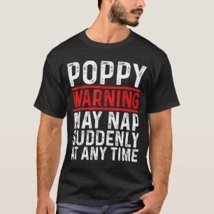 Ppy Warning May Nap Suddenly At Any Time For Grand T-Shirt
