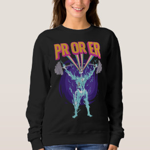 Pr Or Er Workout Bodybuilding Gym Weightlifting Sweatshirt