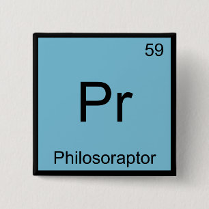 Pr - Philosoraptor Chemistry Element Symbol Meme T 15 Cm Square Badge