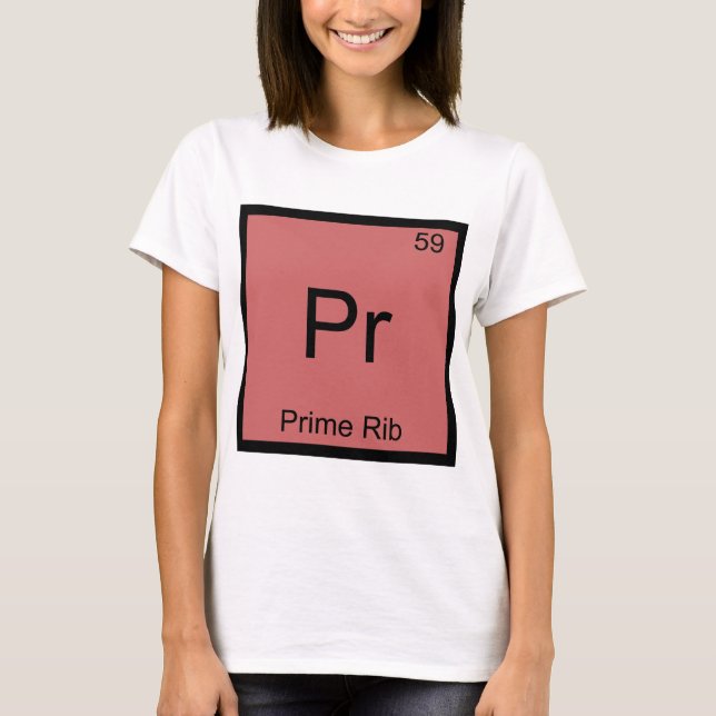 Pr - Prime Rib Funny Chemistry Element Symbol Tee (Front)