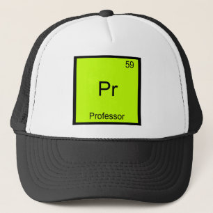 Pr - Professor Funny Chemistry Element Symbol Tee Trucker Hat