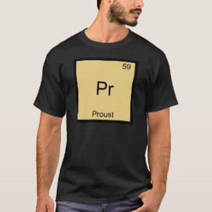Pr - Proust Funny Chemistry Element Symbol T-Shirt