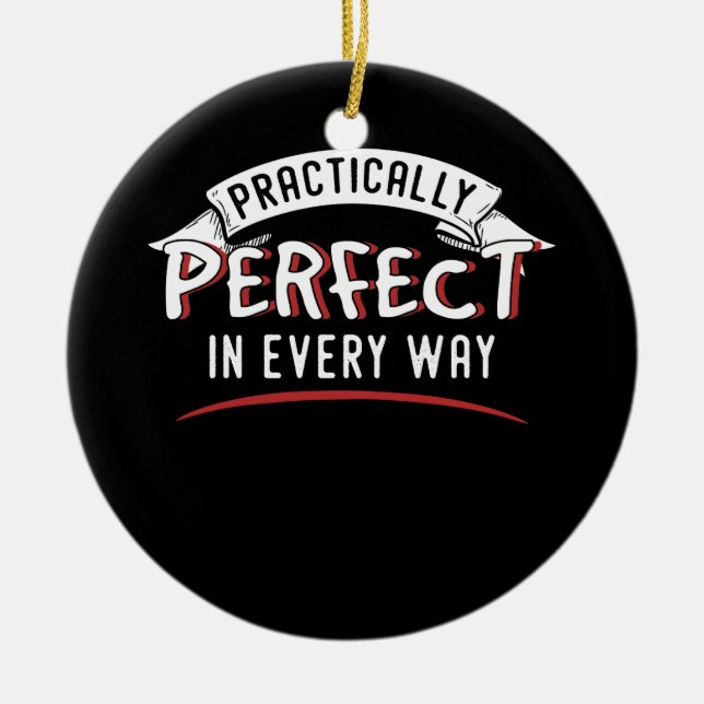 PRACTICALLY PERFECT IN EVERY WAY CERAMIC TREE DECORATION (Front)