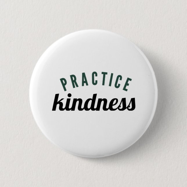 Practice Kindness Just be kind 6 Cm Round Badge (Front)