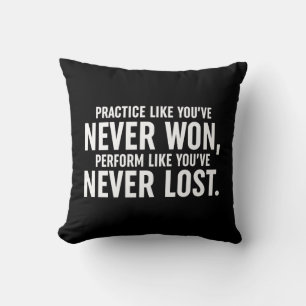 Practice Like You've Never Won Cushion