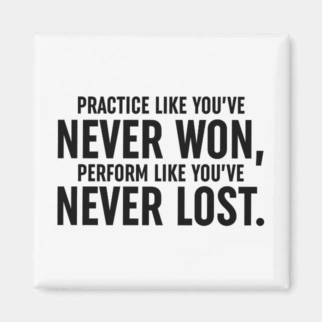 Practice Like You've Never Won Magnet (Front)