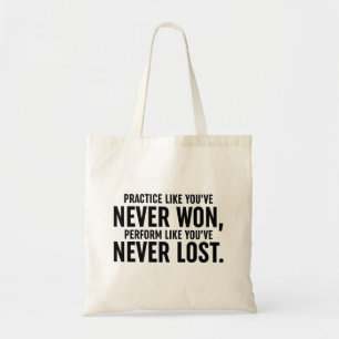 Practice Like You've Never Won Tote Bag